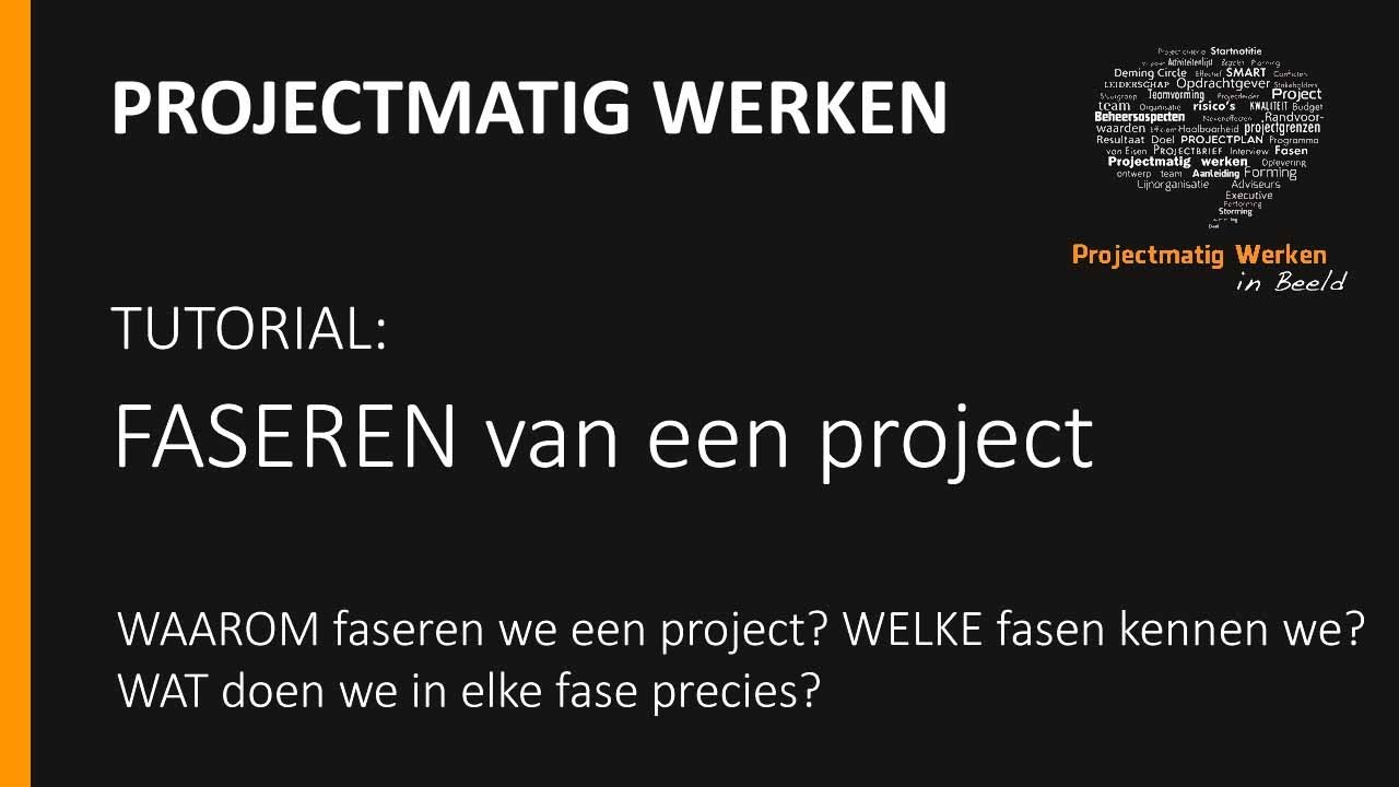 Faseren van een project | waarom faseren? | welke fasen ? | wat doen we in elke fase?
