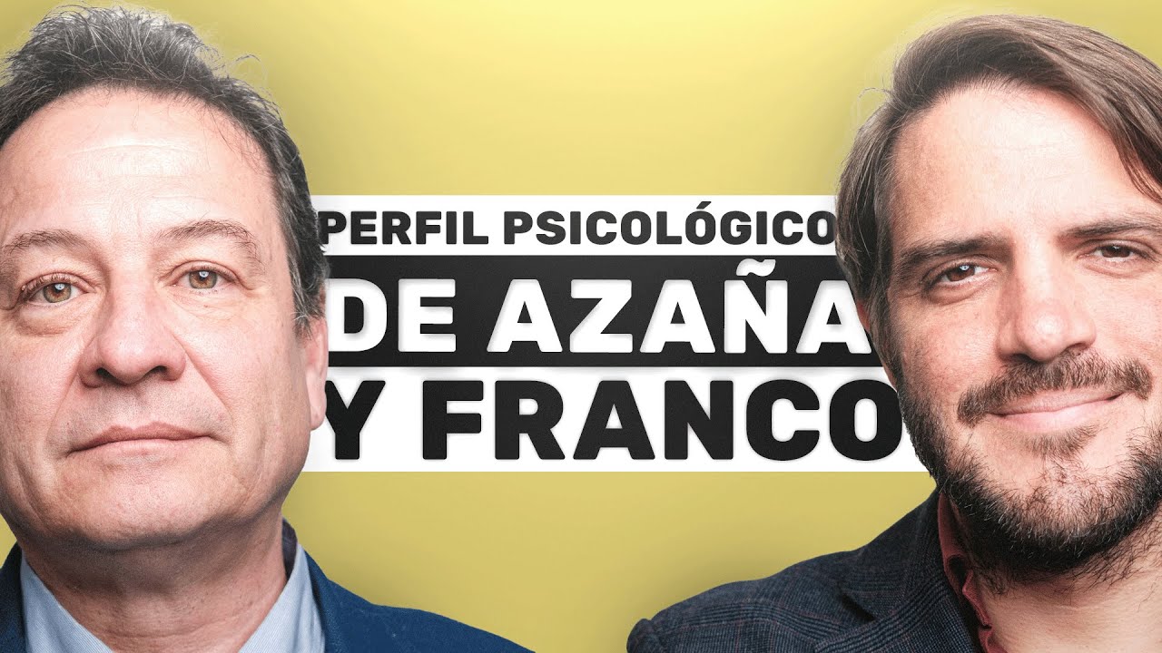 ¿Quiénes fueron Francisco Franco y Manuel Azaña? | Fernando Paz & Ventura Psicólogo