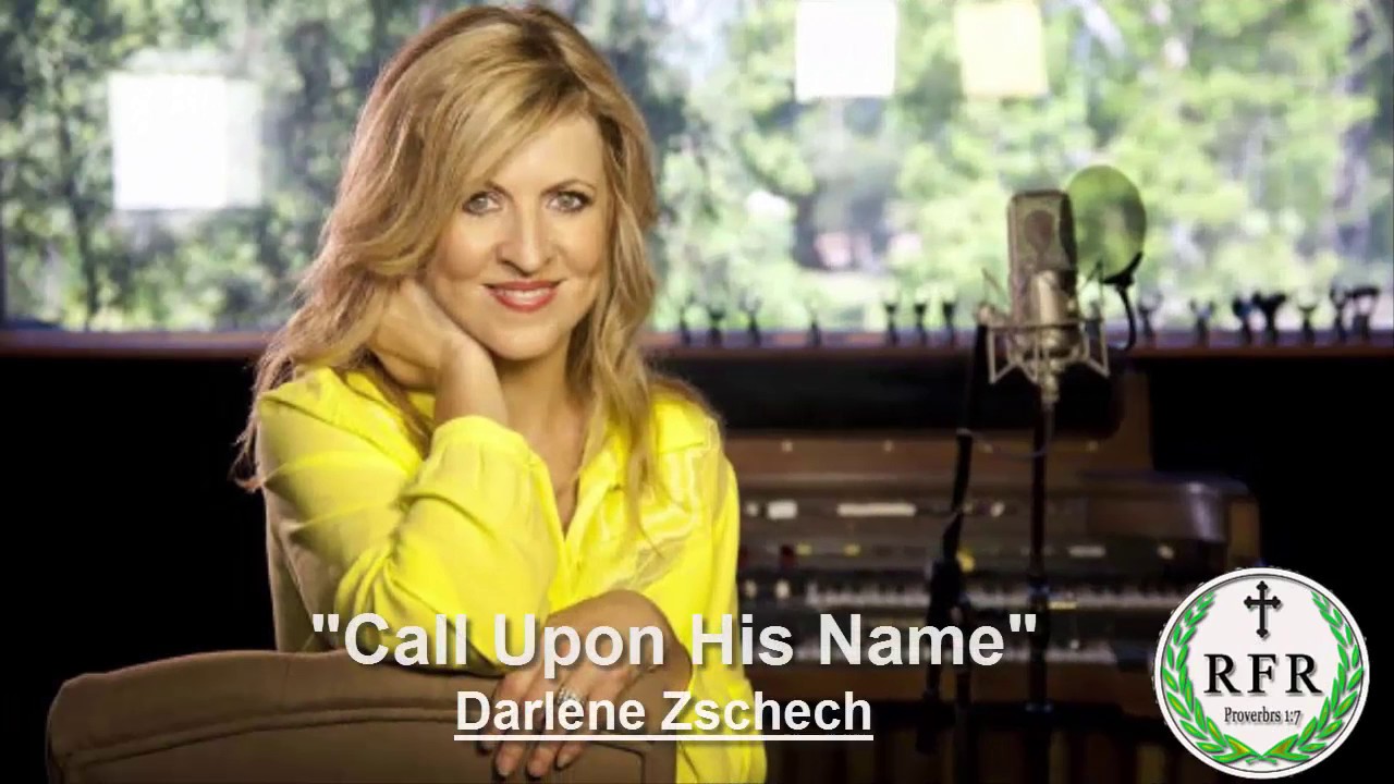 Darlene Zschech - Call Upon His Name (With Lyrics)