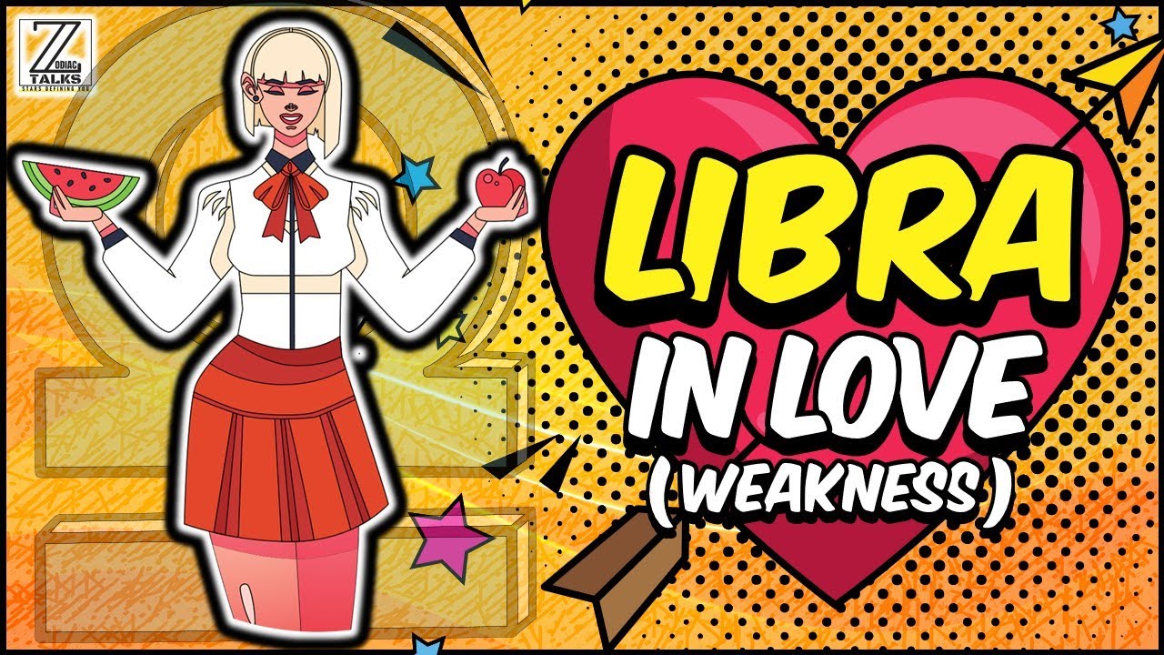 Libra WEAKNESS in Dating, Love and Relationships