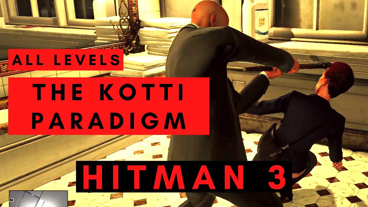 Hitman 3 - The Kotti Paradigm (LEVEL 1 2 3 ) - Paris -  Escalation