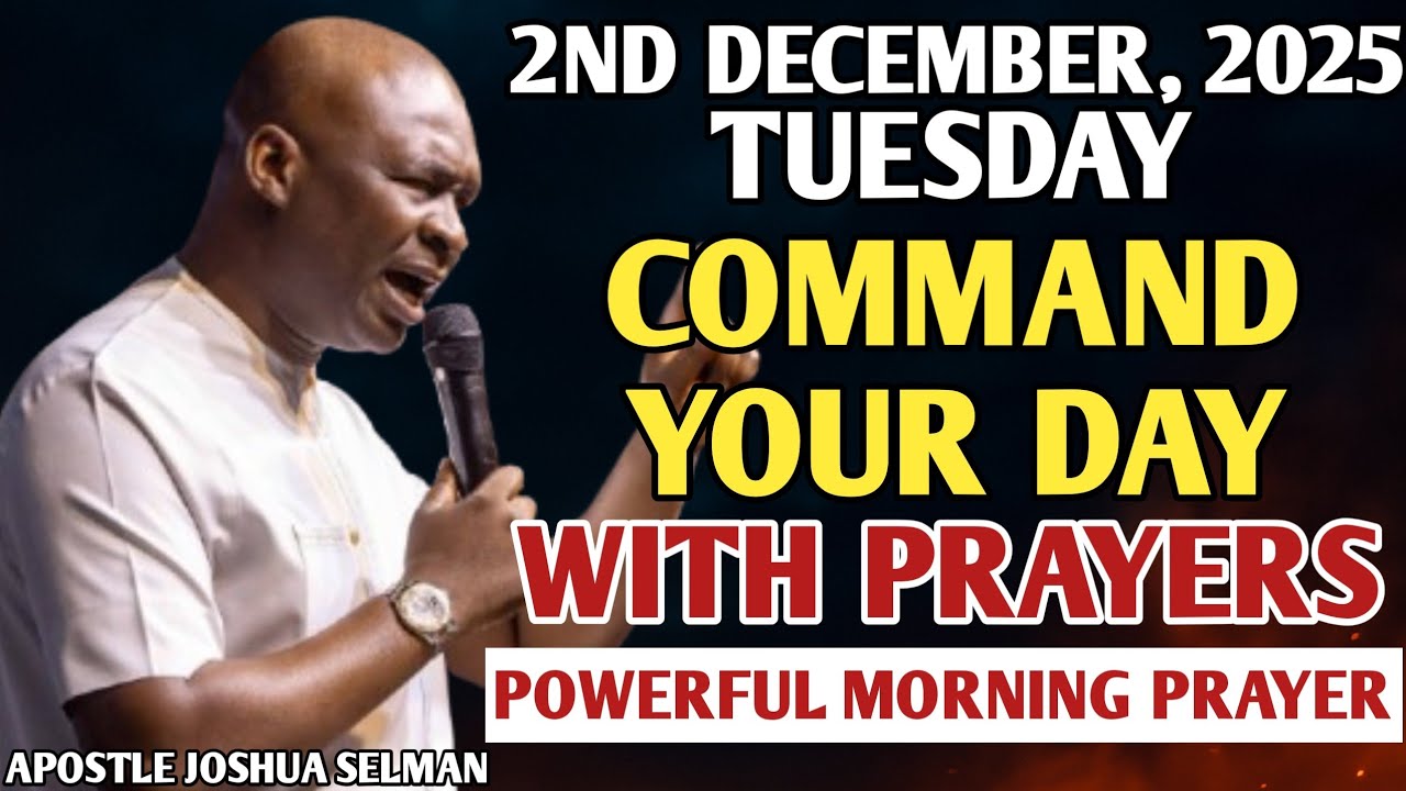 [TUESDAY, 2ND DECEMBER] START YOUR MORNING WITH PRAYER | SPIRITUAL PRAYER BY APOSTLE JOSHUA SELMAN