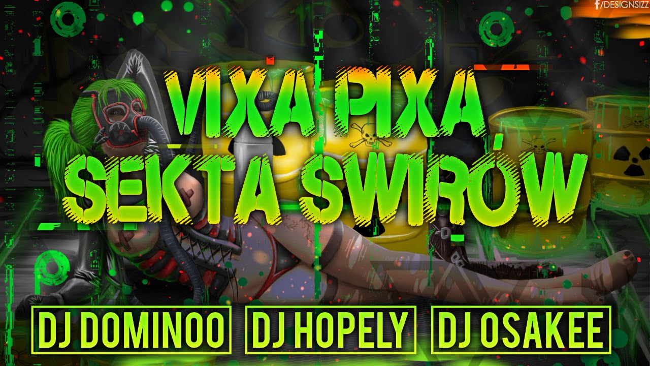 ☢️VIXA PIXA SEKTA ŚWIRÓW☢️SPECIAL MIX NA 2K SUB ☢️DJ DOMINOO & DJ HOPELY & DJ OSAKEE