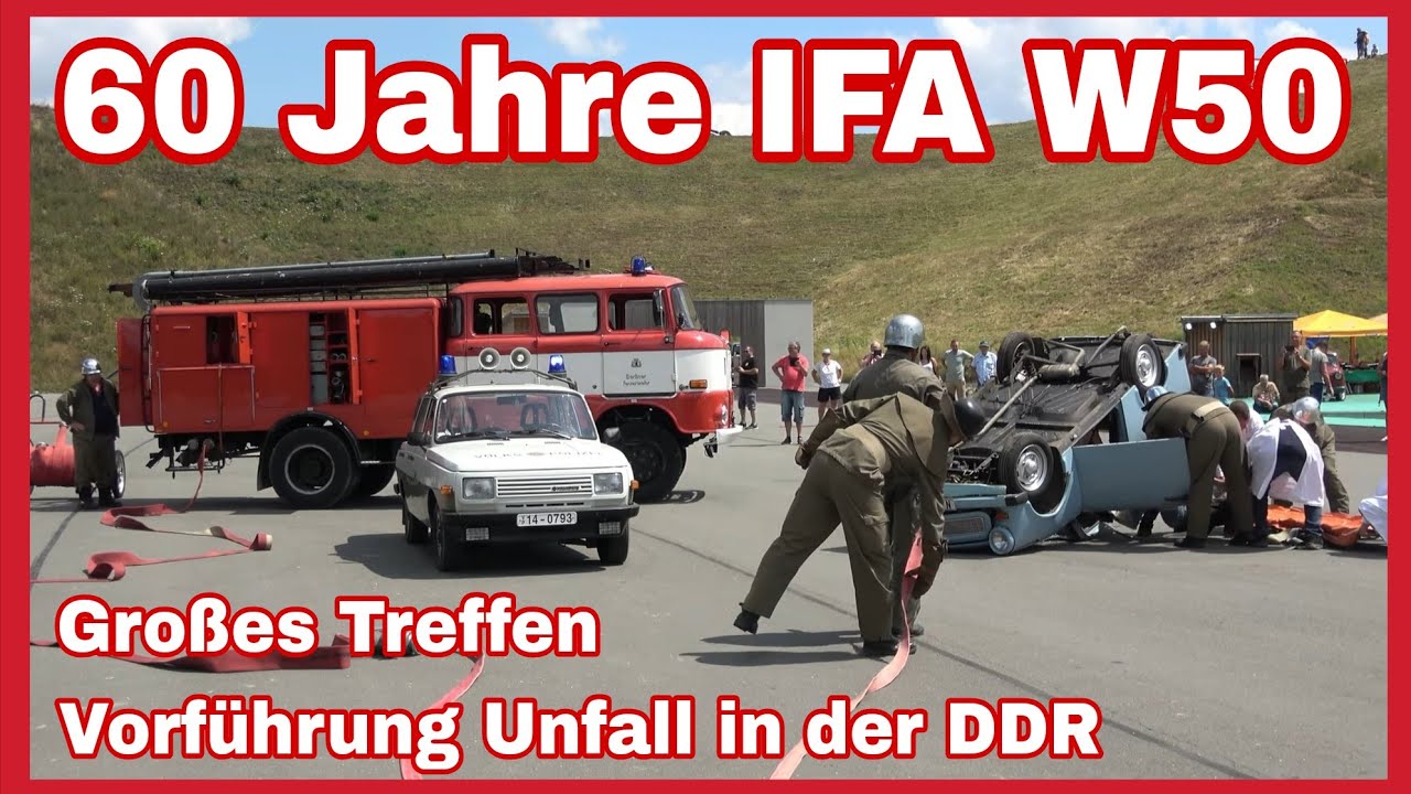 🚨🔊ALARM IN DER DDR: Trabi Unfall🆘Der W50 wird 60 Jahre alt🎉Großes IFA Treffen🚒FEUERWEHR (N)OSTALGIE🚒