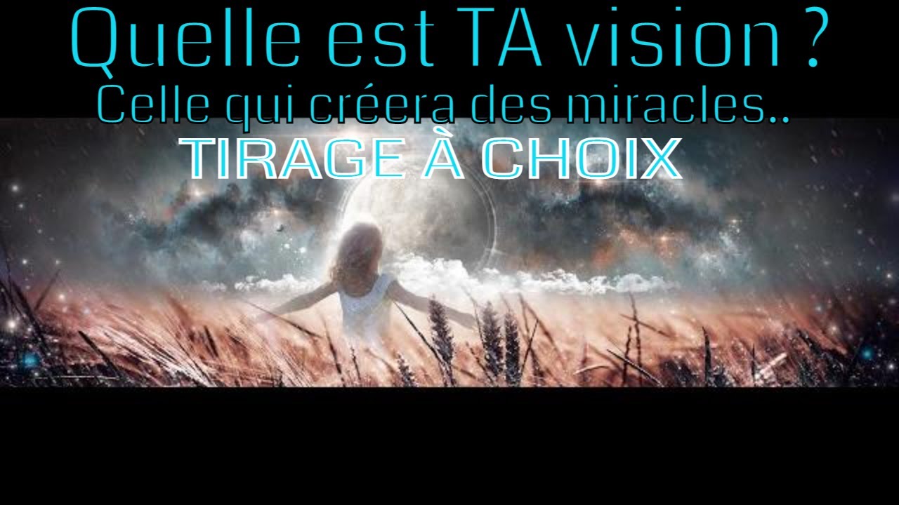 TIRAGE À CHOIX : 'Quelle est TA vision magique, celle qui peut créer des miracles dans ta vie ?'