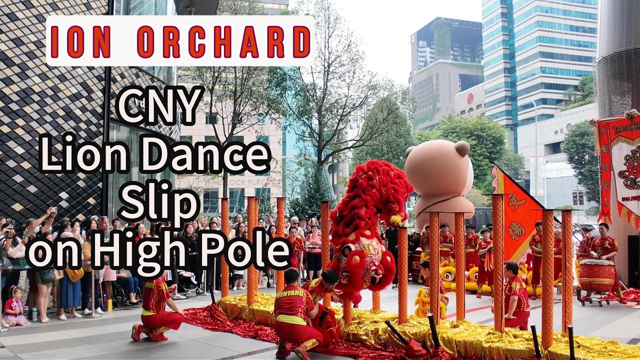 2026 CNY Lion Dance Slip at High Pole at Ion Orchard 2月23日