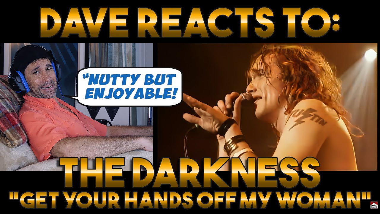 Dave's Reaction: The Darkness — Get Your Hands Off My Woman