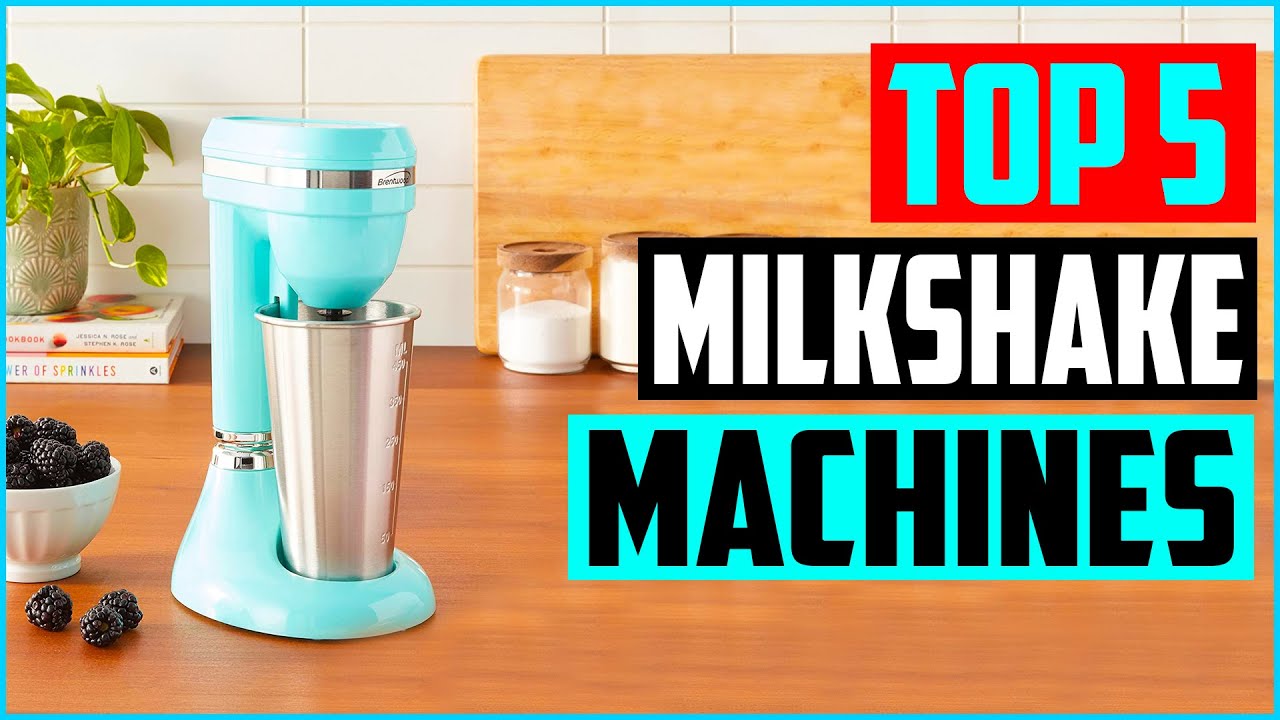 Top 5 Best Milkshake Machines in 2022 Reviews