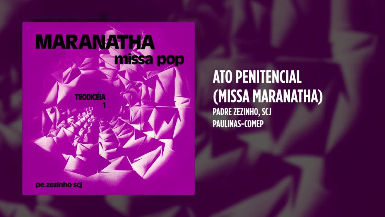 Padre Zezinho, scj - Ato Penitencial (Missa Maranatha)