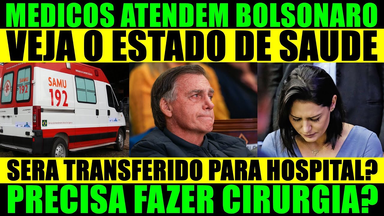 BOLSONARO PASSA MAL - BOLETIM M&Eacute;DICO SAIU - SERA TRANSFERIDO?