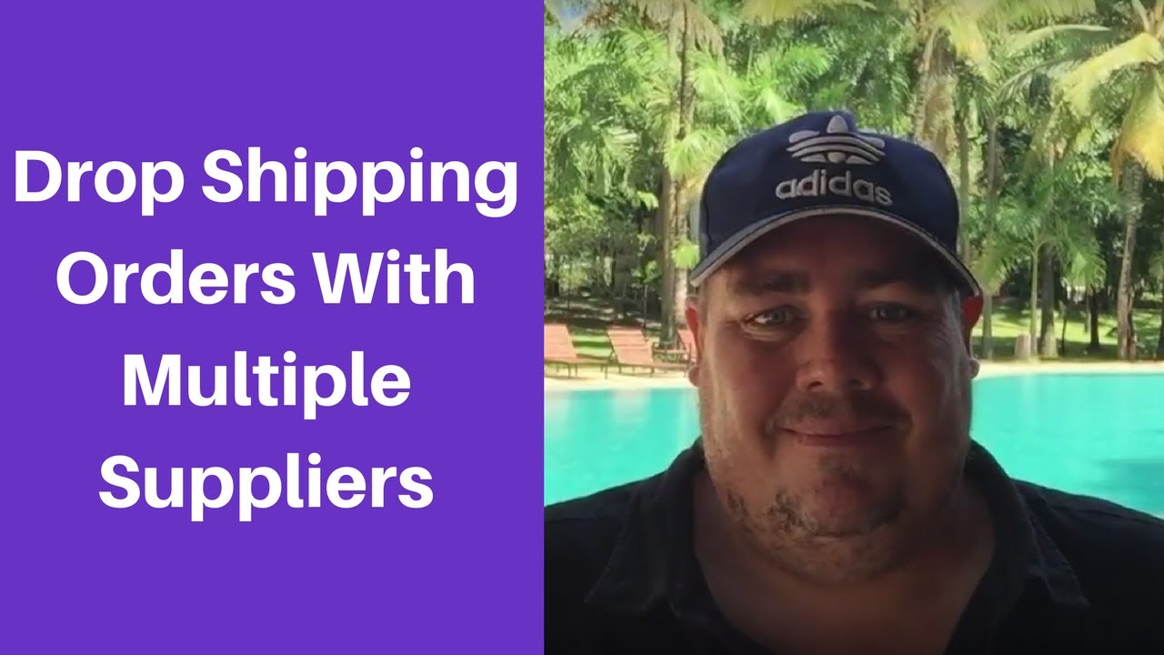 How to handle Orders With Multiple Different Suppliers - Drop Shipping - Dropship Social