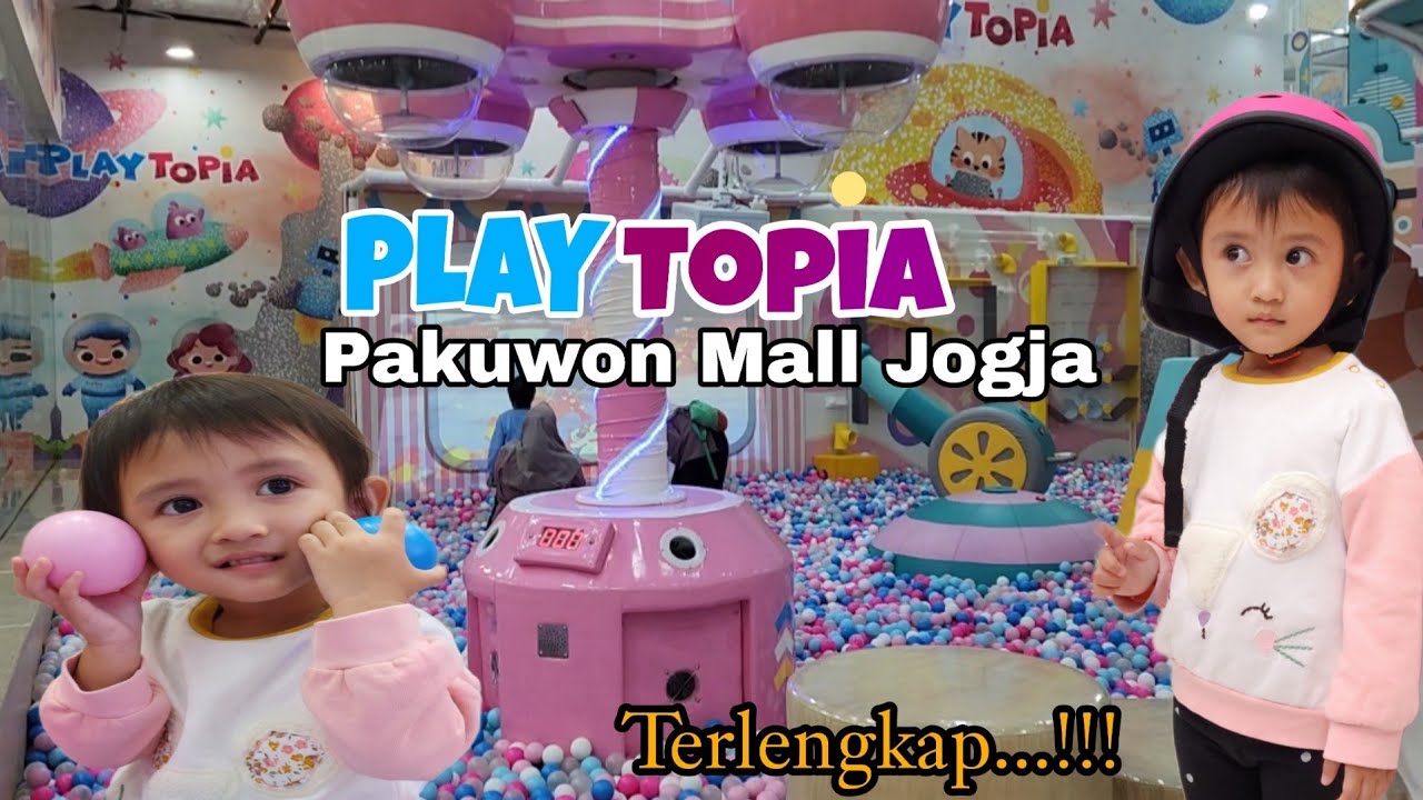MAIN KE PLAYTOPIA PAKUWON MALL JOGJA - SERU BANGET!!!PEROSOTANNYA KOMPLIT!!! #playtopia #playground