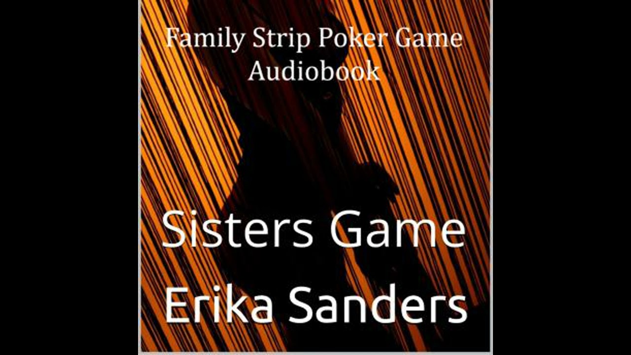 Family Strip Poker Game 3: Sisters Game: Family Strip Poker Game 03 - Erika Sanders