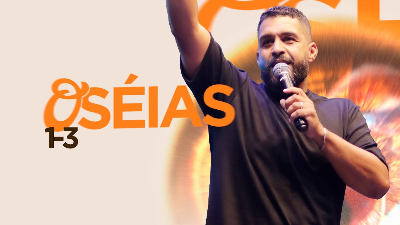 LEANDRO FERREIRA | ESTUDO DE OSÉIAS | CAPÍTULOS 1-3