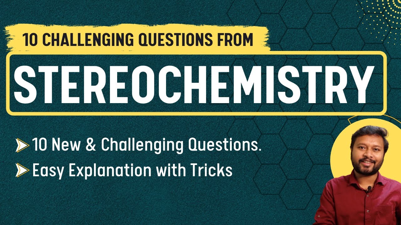 10 Challenging Questions from Stereochemistry | 10 New Questions | All 'Bout Chemistry
