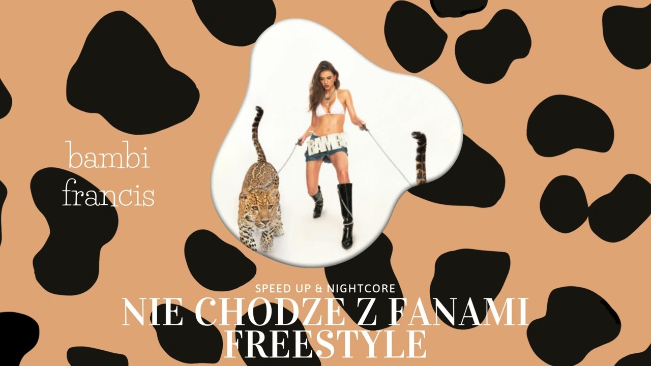 bambi - NIE CHODZE Z FANAMI FREESTYLE [speed up & nightcore]