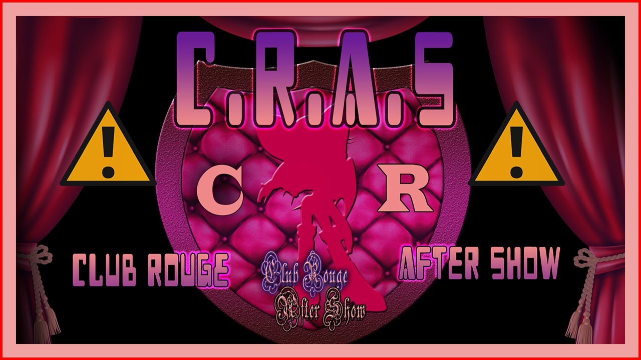 ⚠️𝗖.𝗥.𝗔.𝗦⚠️ (Club Rouge 𝕬𝖋𝖙𝖊𝖗 𝕾𝖍𝖔𝖜)~Bomix~