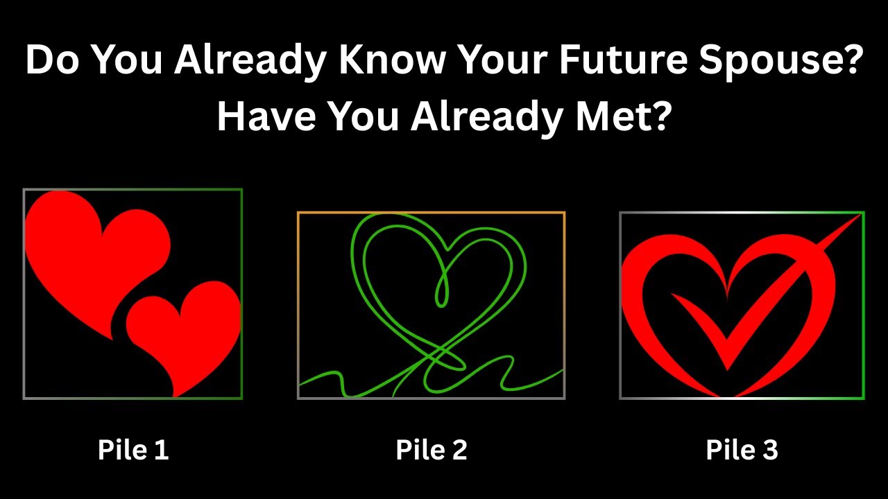 Do You Already Know Your Future Spouse? Have You Already Met? Pick-a-Card. Tarot Reading.