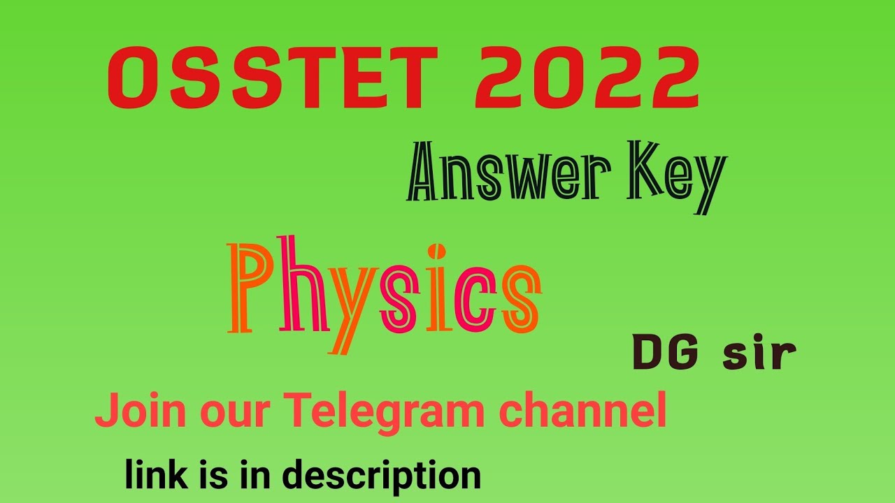 #osstet answer Key 2022  PCM, Physics by DG Sir