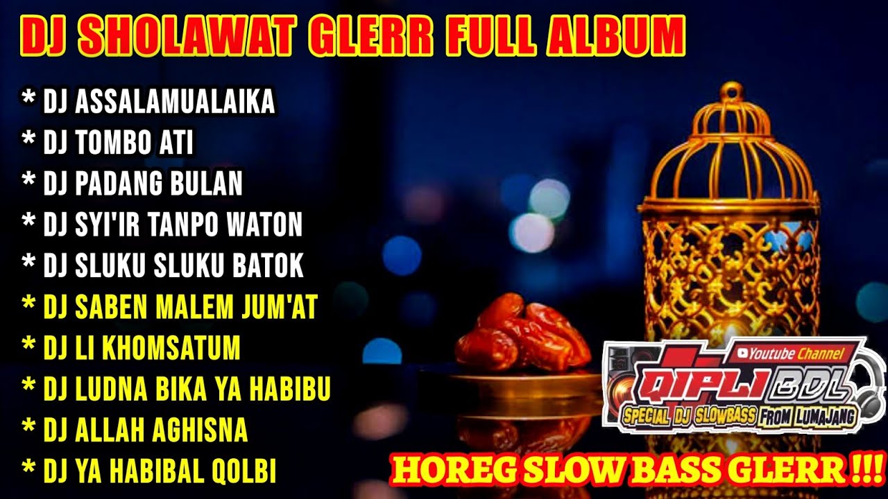 DJ SHOLAWAT HOREG GLERR FULL ALBUM TERBARU // DJ RELIGI QIPLI BDL FULL ALBUM