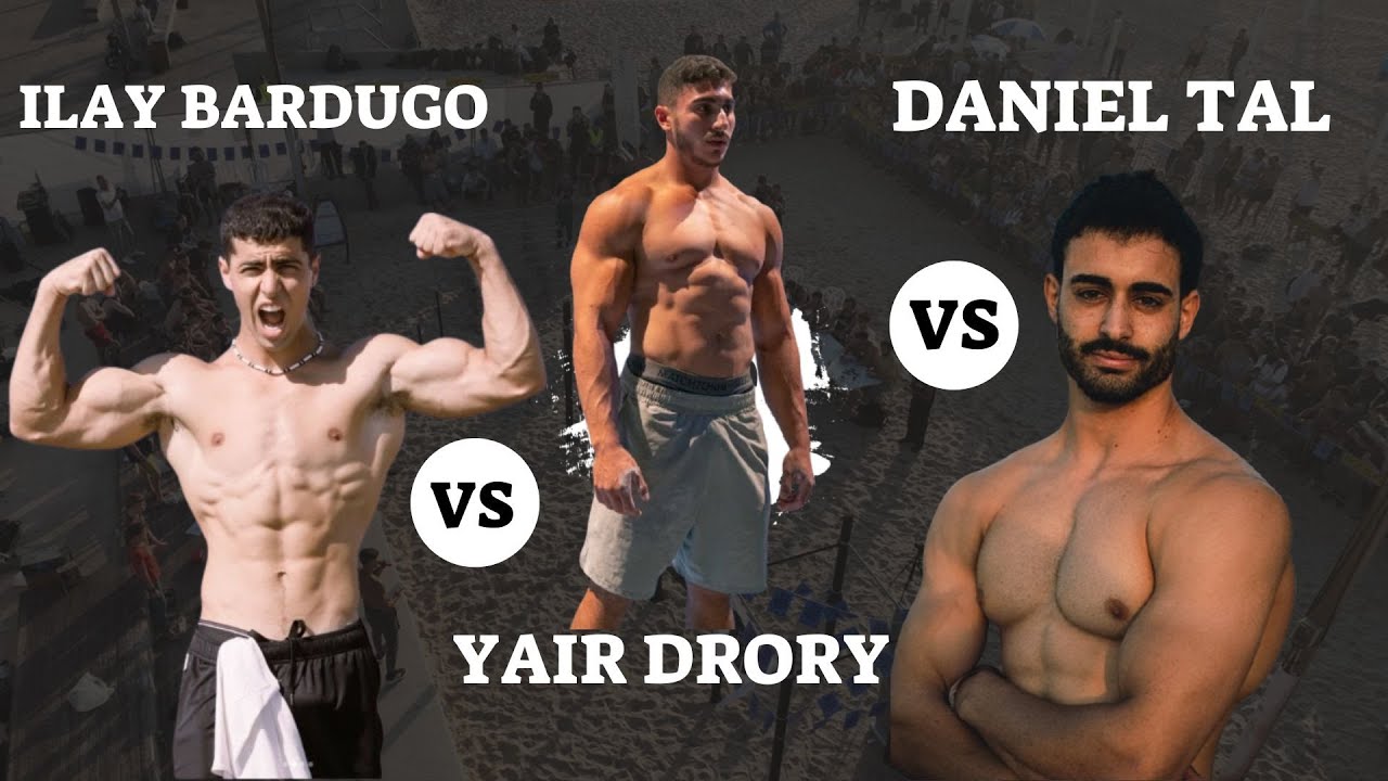 YAIR DRORY VS DANIEL TAL VS ILAY BARDUGO (CALISTHENICS ISRAELI NATIONALS 2024)
