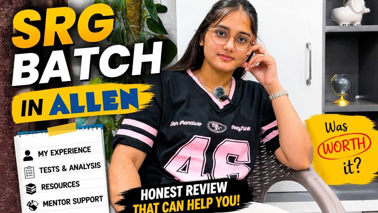 Truth About ALLEN SRG Batch | My Honest Experience | Mentors, Tests & Faculty