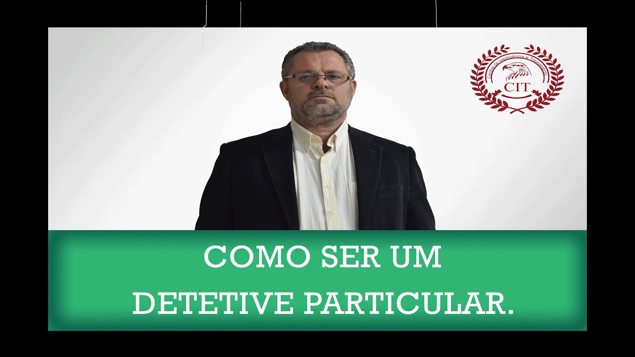 Como ser um Detetive Particular.