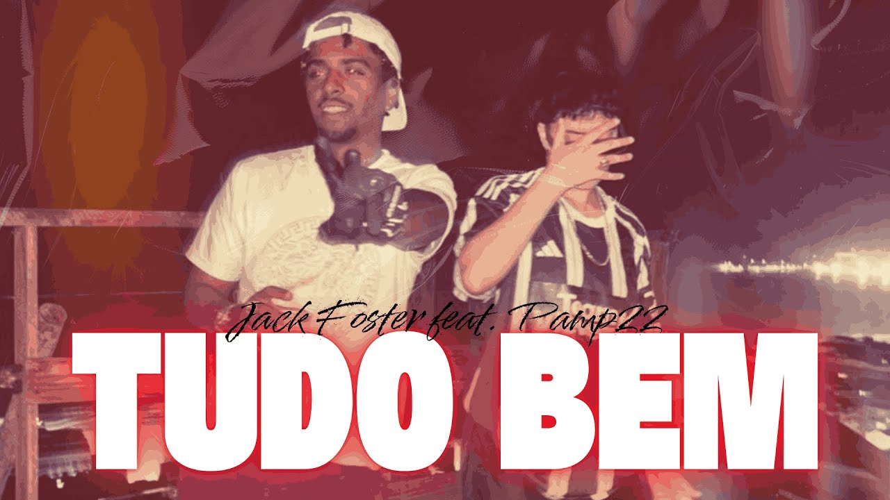 Jack Foster - Tudo Bem feat. Pamp22