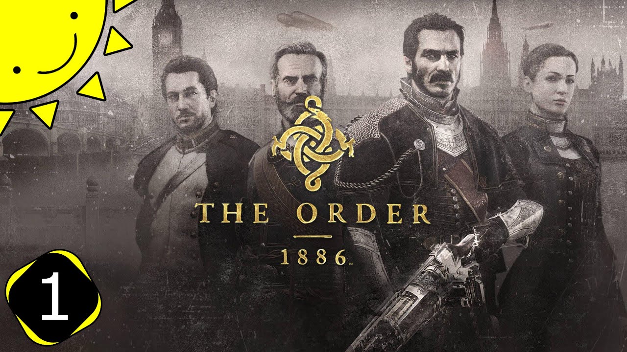 Let's Play The Order 1886 | Part 1 - A Knight Of The Round Table | Blind Gameplay Walkthrough