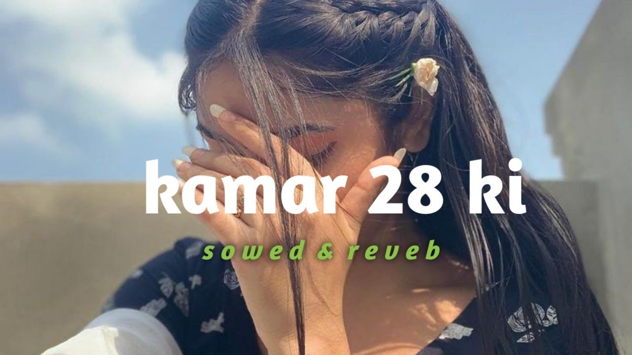 Kamar 28 Ki - slowed & reverb  | Bali Sharma | New Song 2025