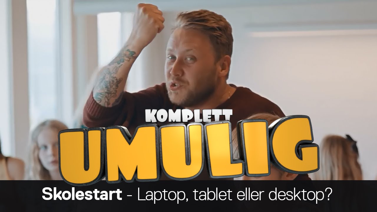 Komplett Umulig - Episode 2 - Bærbar, nettbrett eller stasjonær - hva fungerer best på skolen?