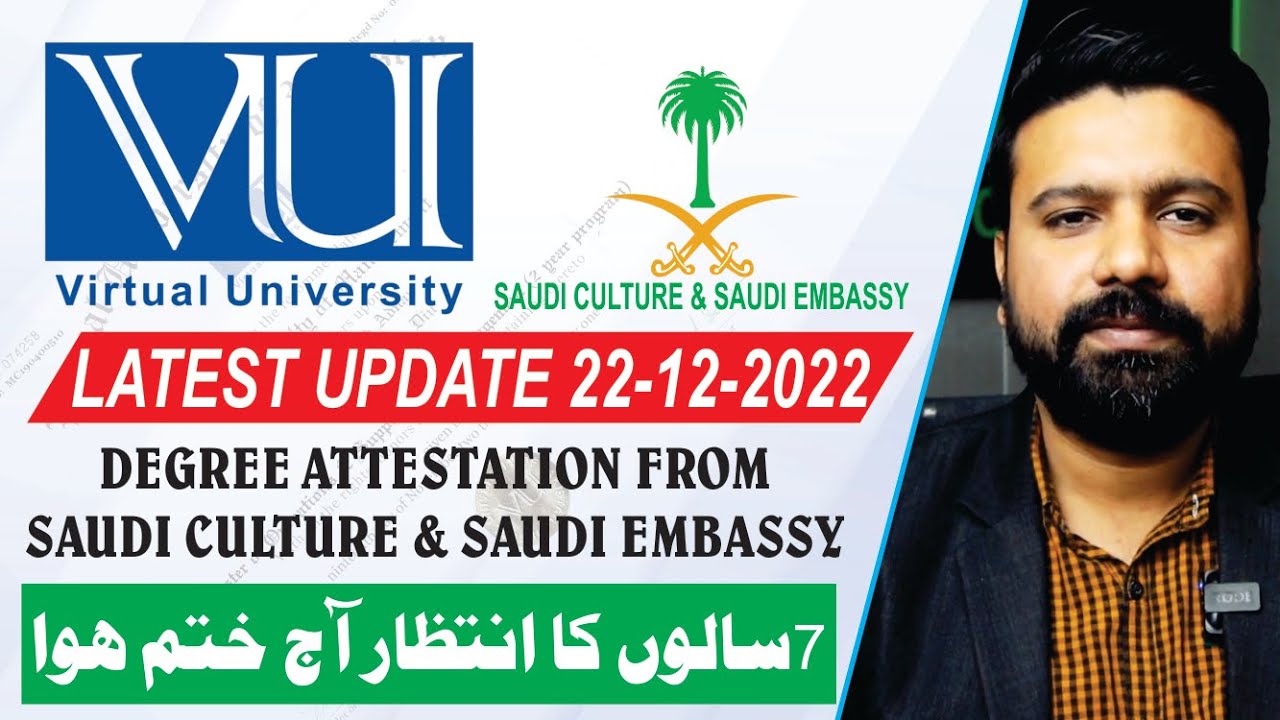 Degree Attestation from Saudi Culture and Saudi Embassy - Virtual University Private Regular Degree