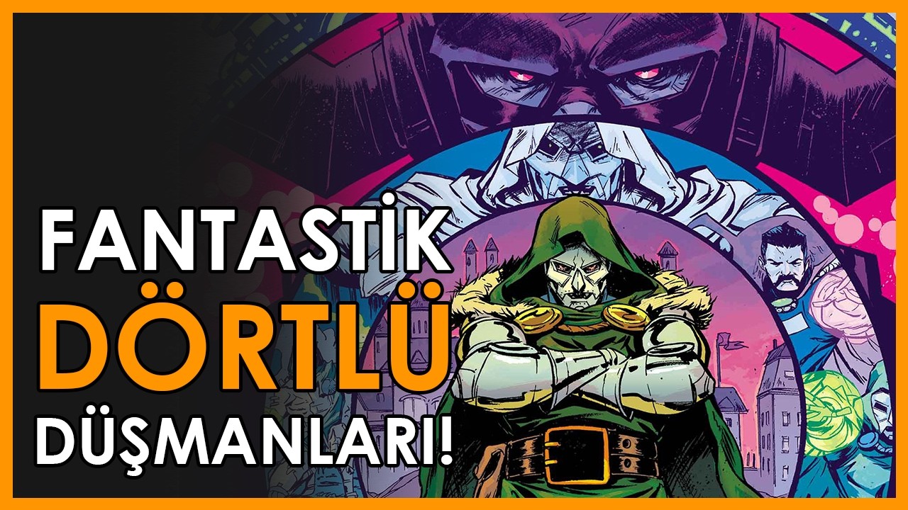 Fantastic Dörtlü'nün En Korkunç Düşmanları Kimler?