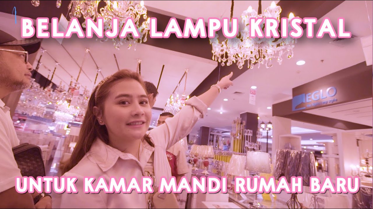 BELI LAMPU KRISTAL UNTUK DI KAMAR MANDI RUMAH BARU | DIARY PRILLY