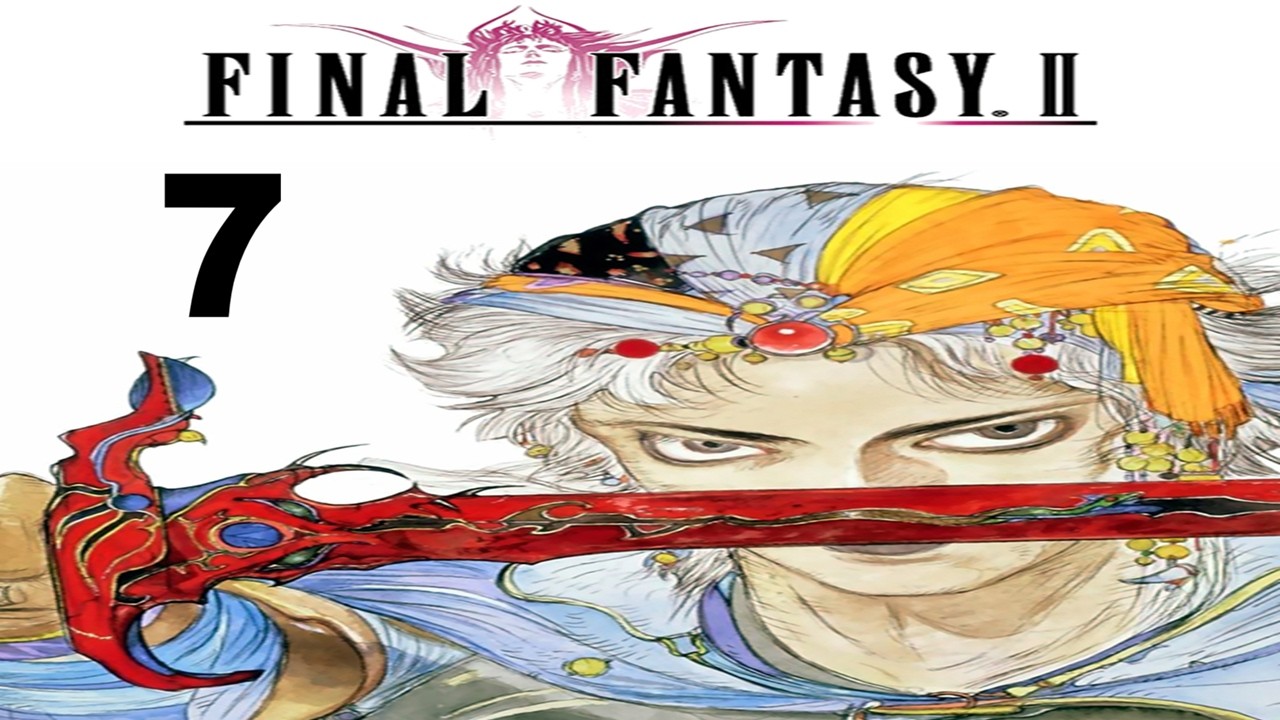Final Fantasy II - Part 7