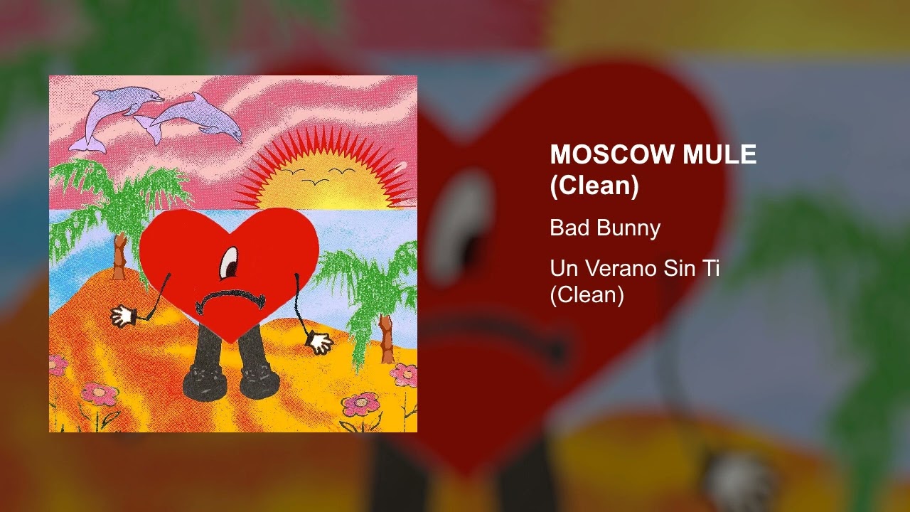 Bad Bunny - Moscow Mule (Audio Clean Version)