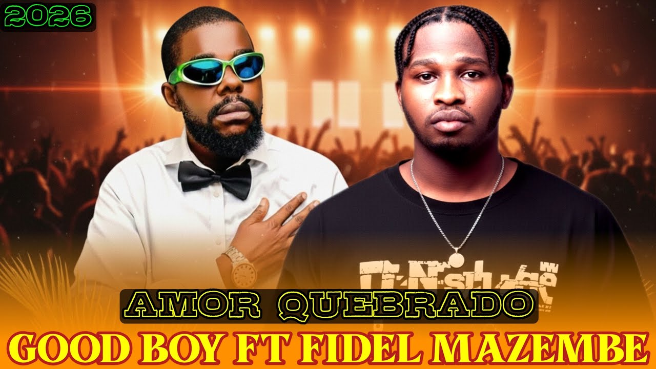Good Boy ft. Fidel Mazembe – Amor Quebrado | Música Romântica 2026 (Áudio Oficial)