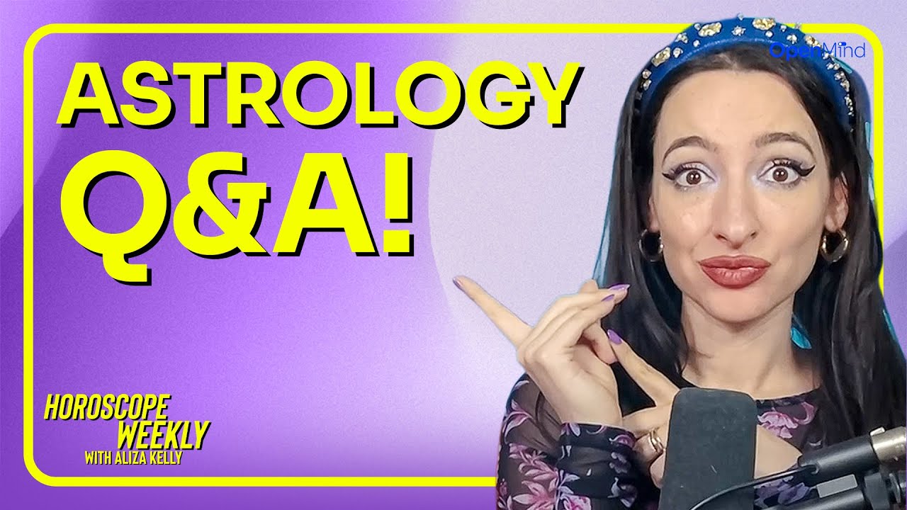 Ask Aliza: Answering YOUR Burning Questions | Horoscope Weekly with Aliza Kelly