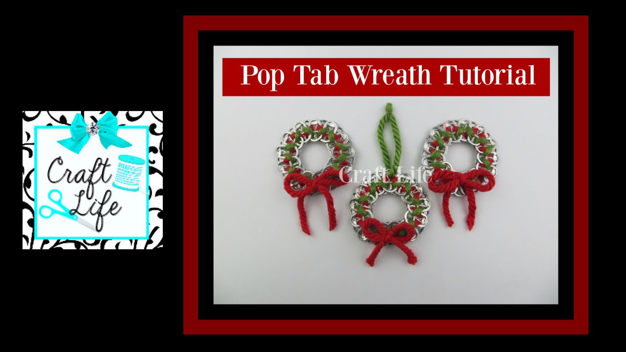 Craft Life ~ DIY Yarn & Pop Tab Holiday Wreath ~ Christmas Tutorial