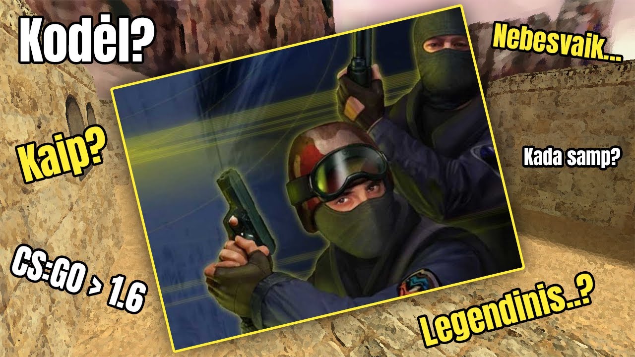 Kodėl Counter-Strike 1.6 yra Legendinis Žaidimas ?!