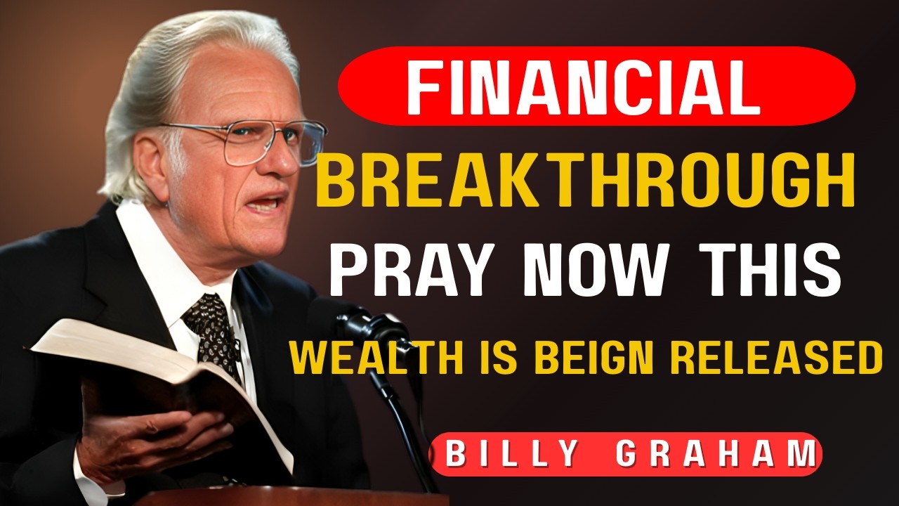 💰 One Powerful Prayer for Immediate Financial Breakthrough || Billy Graham Prayer