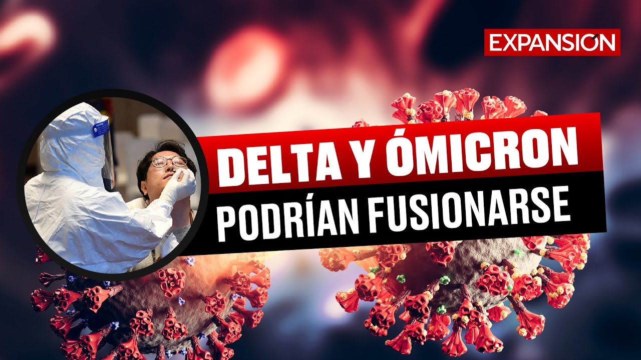 Delta y &Oacute;micron podr&iacute;an MEZCLARSE y crear una S&Uacute;PER VARIANTE de COVID-19 | &Uacute;LTIMAS NOTICIAS