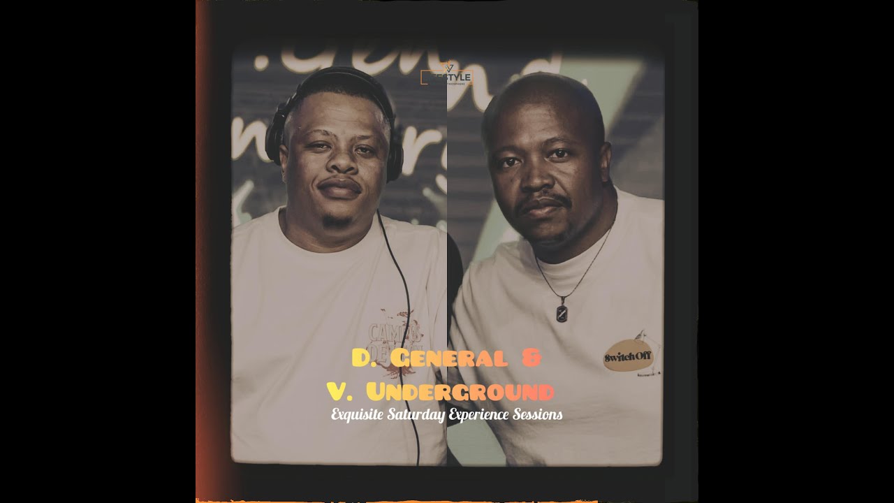 D. General  & V. Underground -  Pv lifestyle - EXQU ISITE SATURDAY EXPERIENCE Sessions.