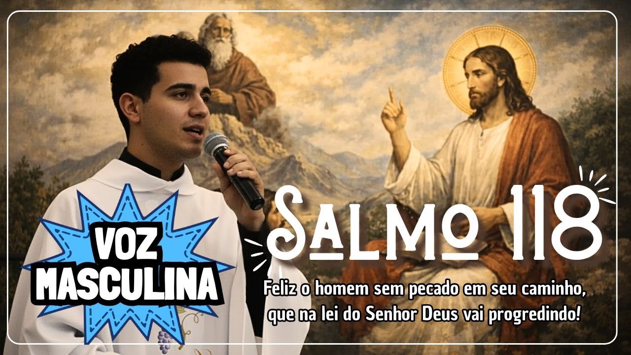 Salmo 118 - [Masc] Feliz o homem sem pecado em seu caminho que na lei do Senhor Deus vai progredindo