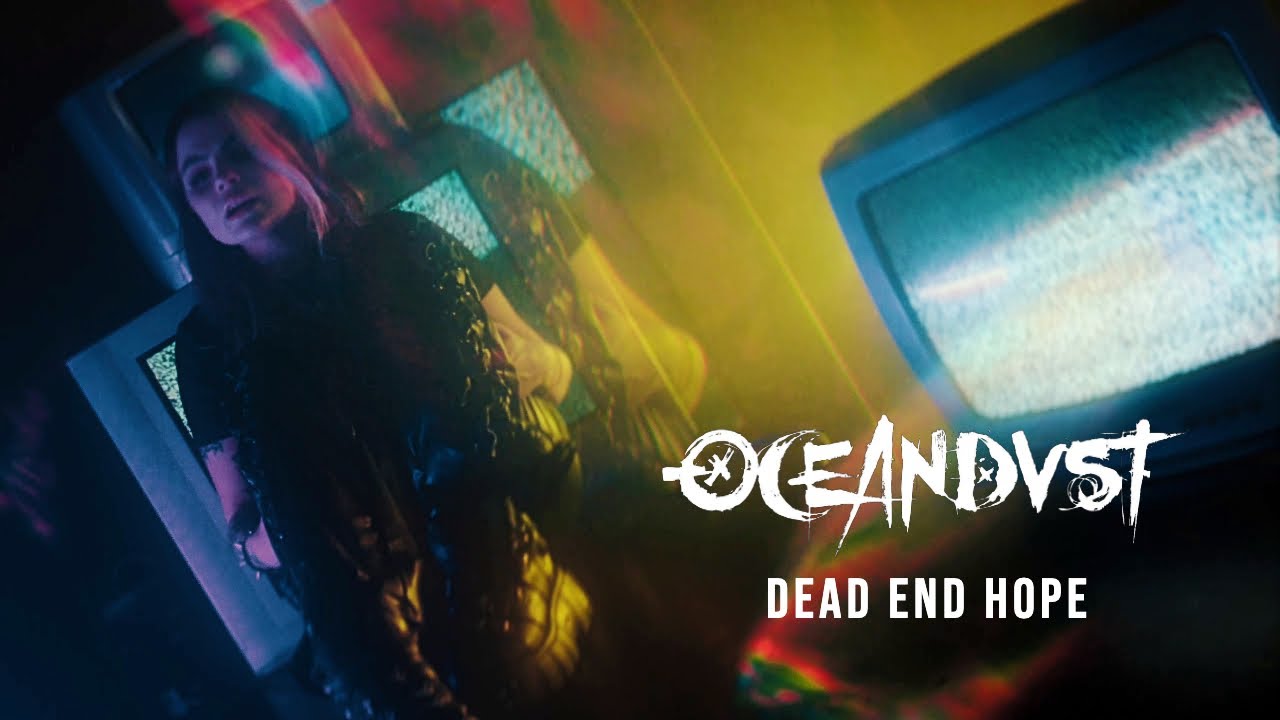 OCEANDVST: Dead End Hope [Official Music Video]