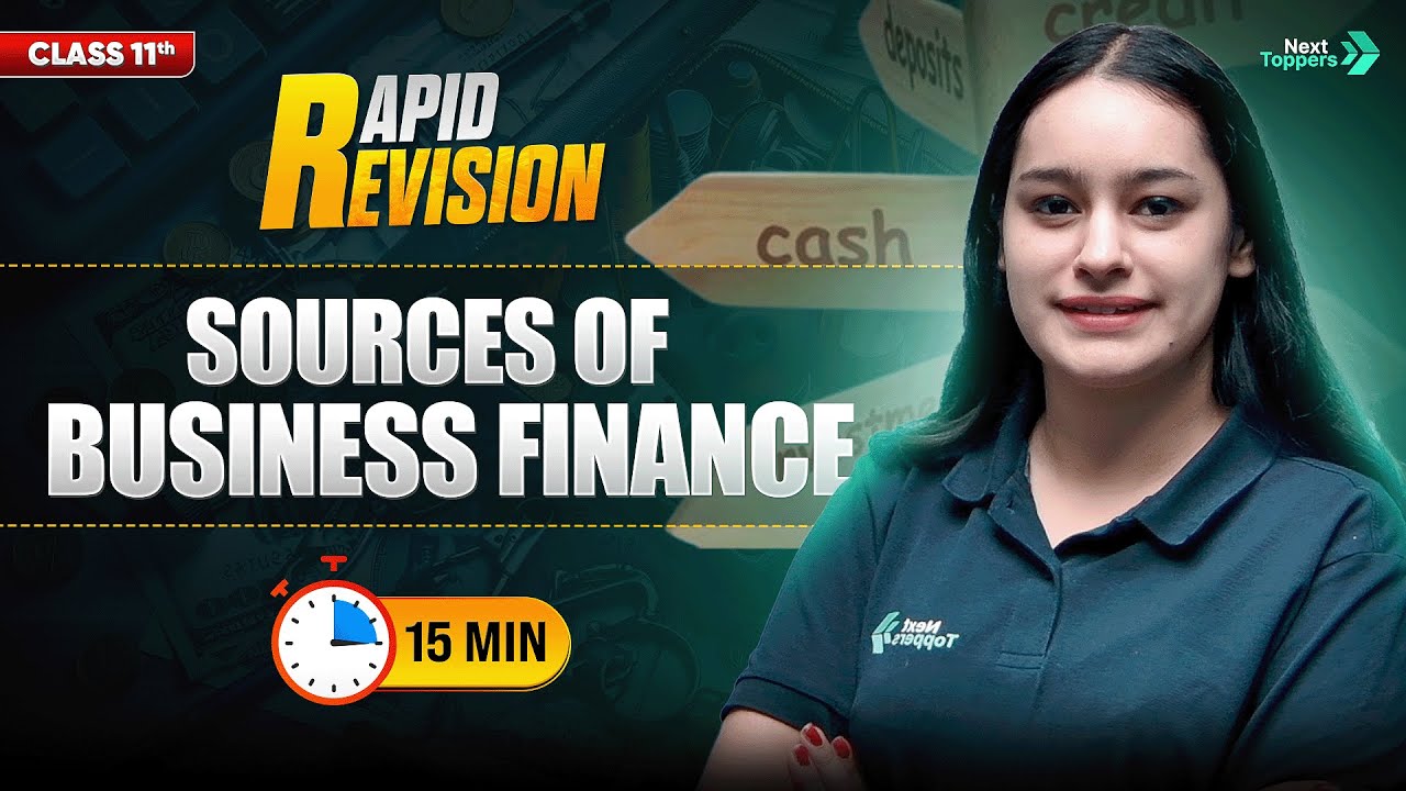 Sources of Business Finance | CBSE Class 11 Business Studies | Full Chapter in 1️⃣5️⃣ Mins