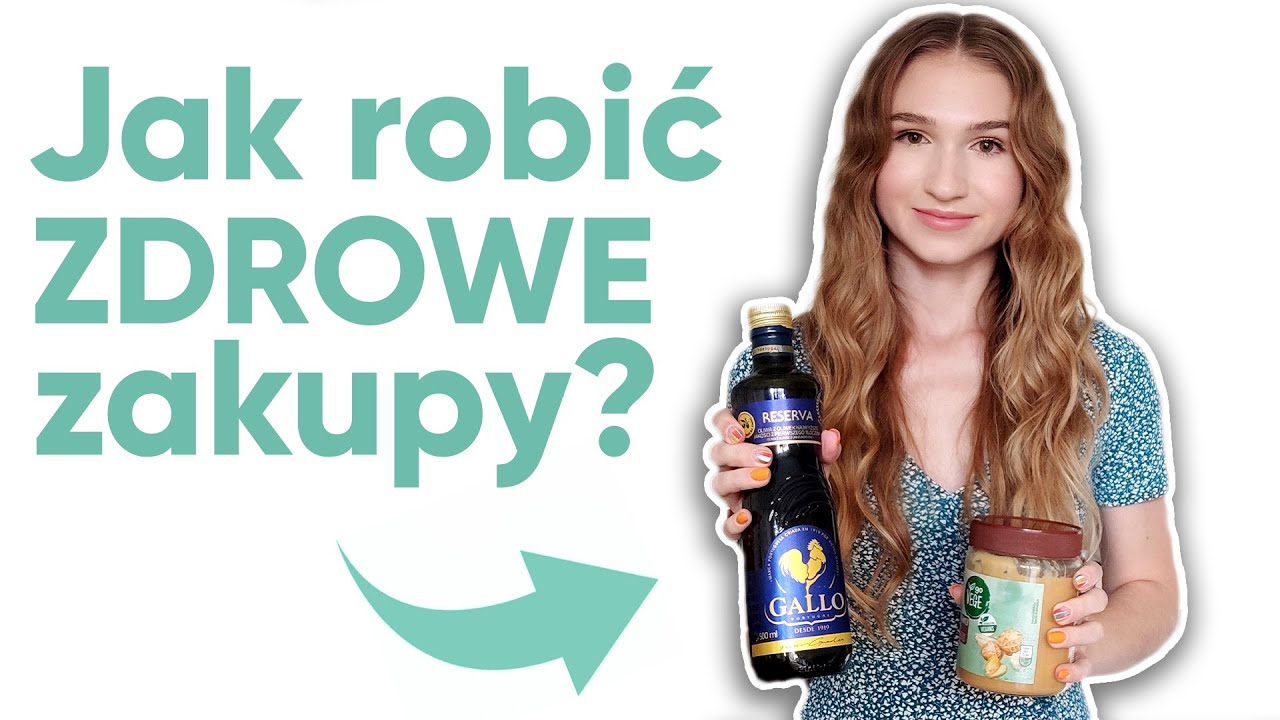 Jak robić ZDROWE ZAKUPY? Podstawy domowej spiżarni