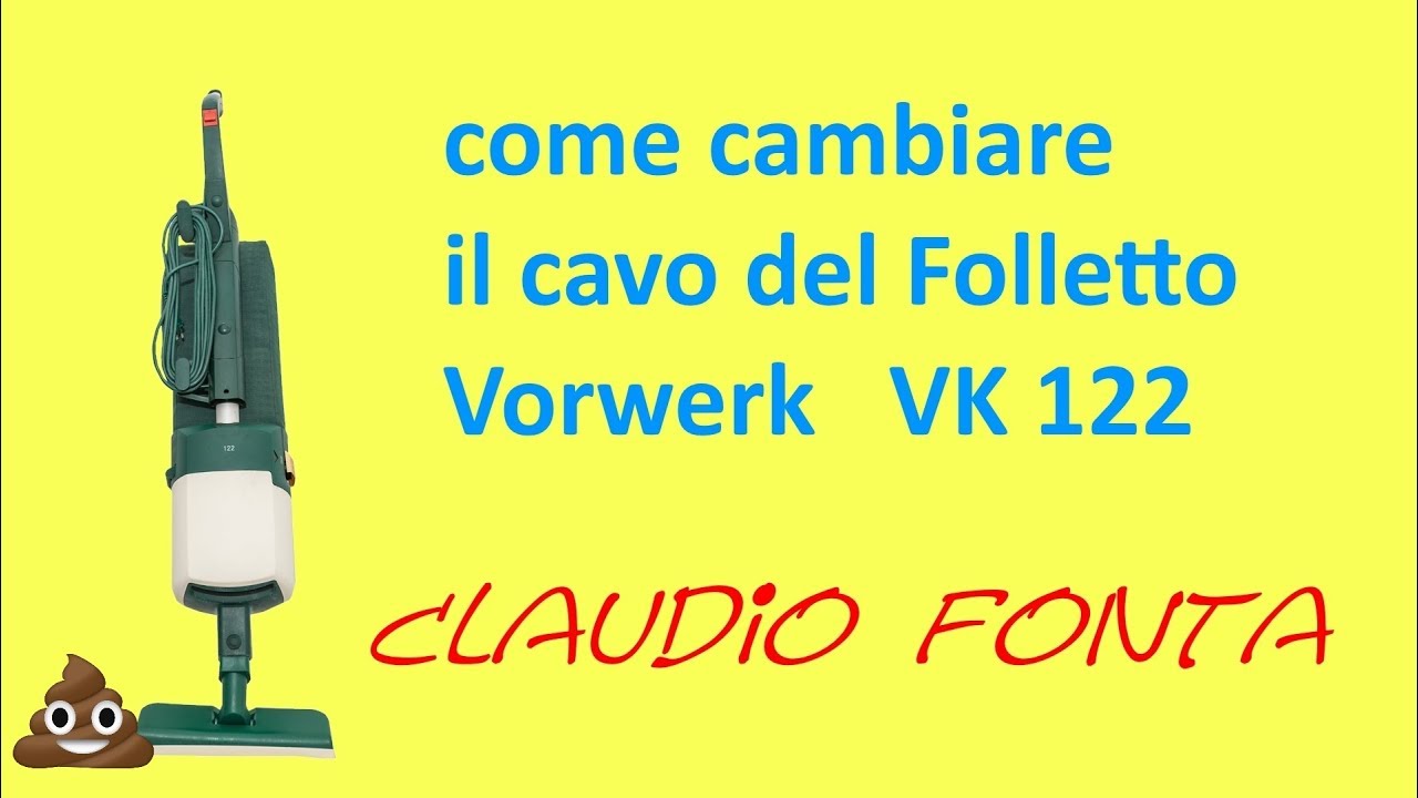 come cambiare il cavo del folletto Vorwerk ( modello  Vk 122)