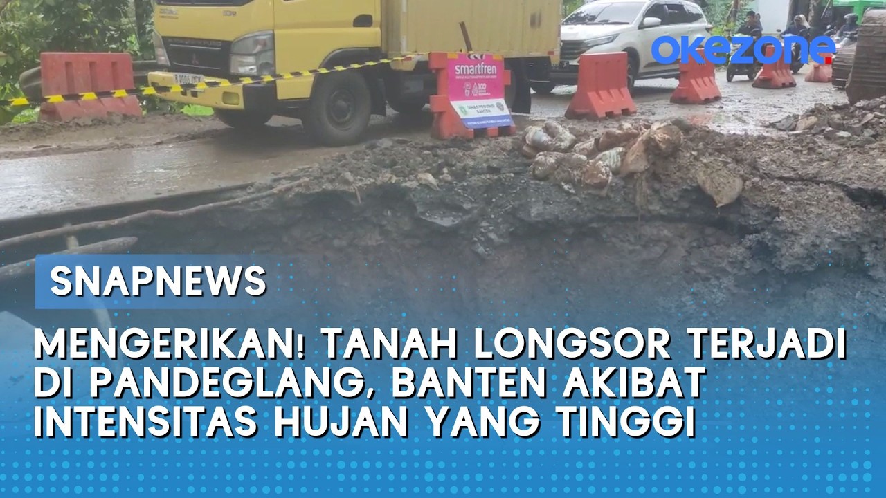 Mengerikan! Ruas Jalan di Pandeglang Longsor Akibat Intensitas Hujan yang Tinggi | Snapnews