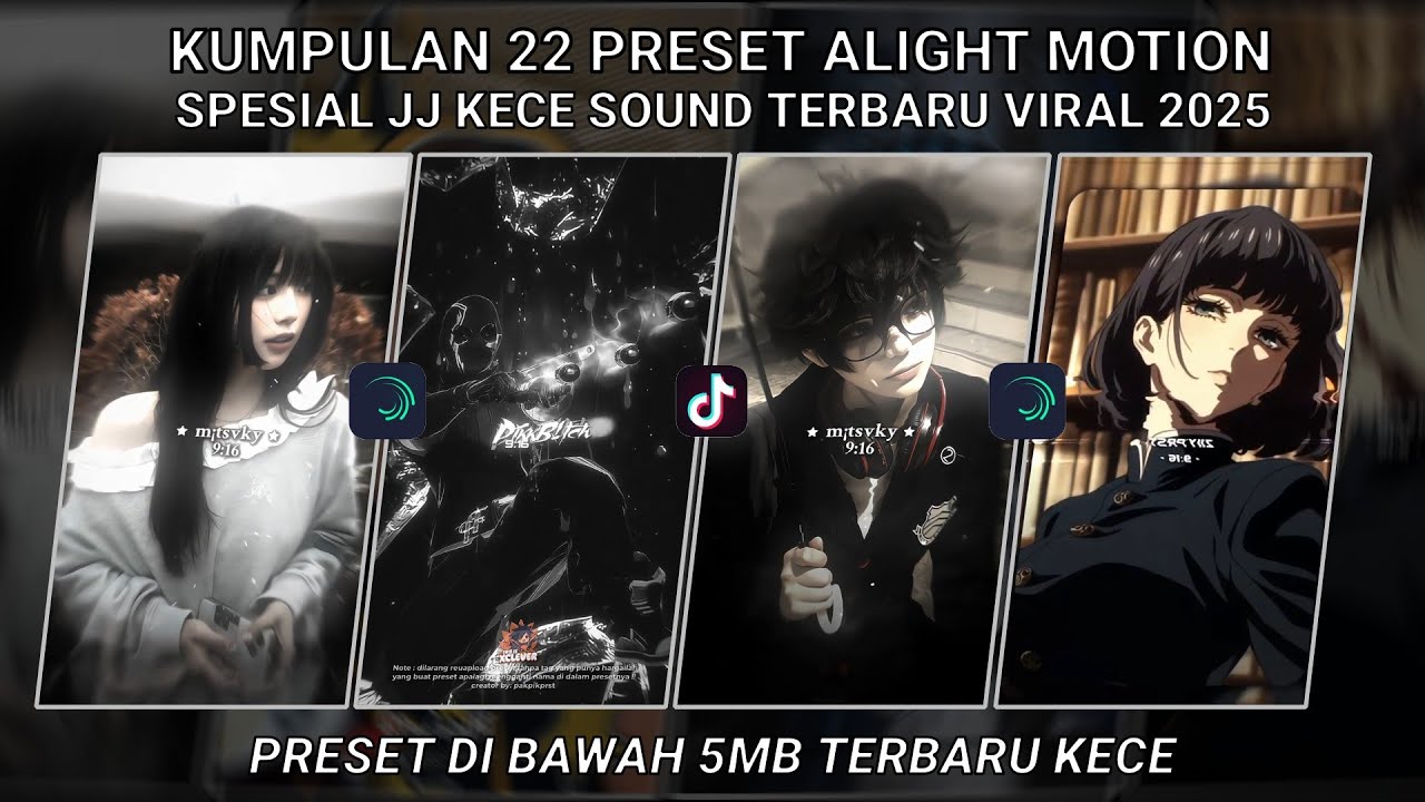 KUMPULAN 22 PRESET JJ ALIGHT MOTION SPESIAL JJ KECE SOUND TERBARU VIRAL 2025 | PRESET DI BAWAH 5 MB